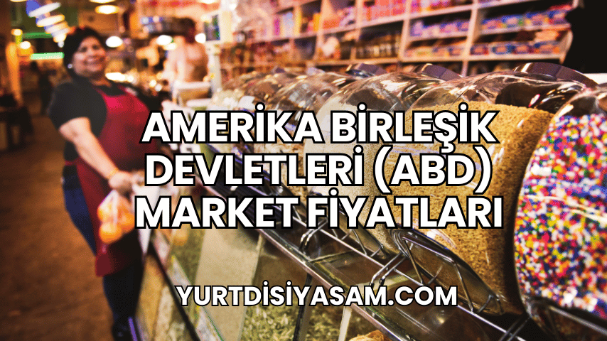 Amerika Birleşik Devletleri (ABD) Market Fiyatları