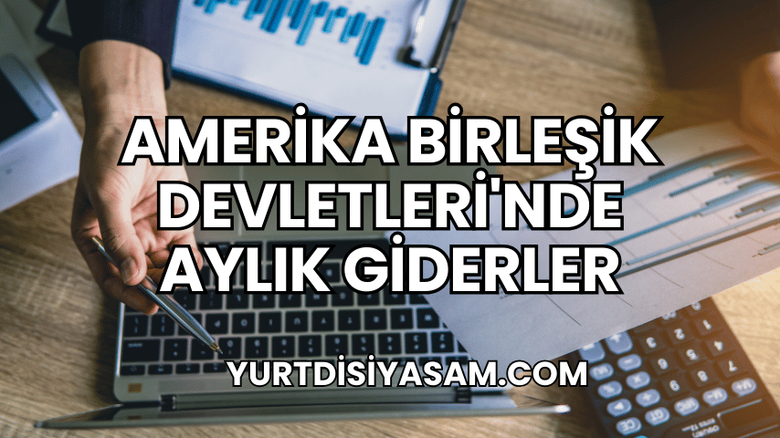 Amerika Birleşik Devletleri'nde Aylık Giderler