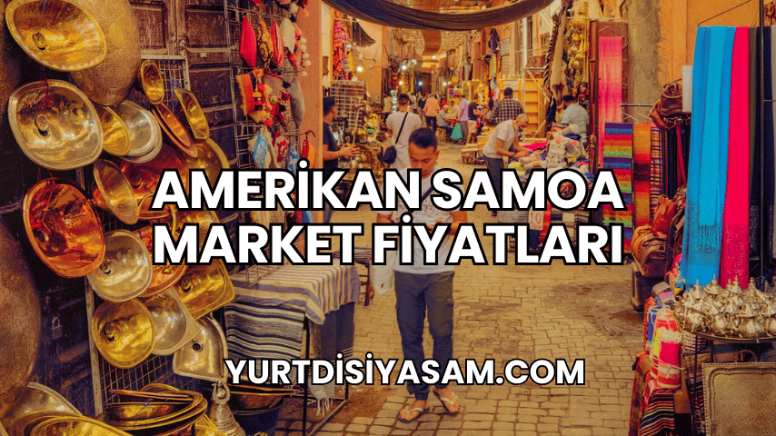 Amerikan Samoa Market Fiyatları