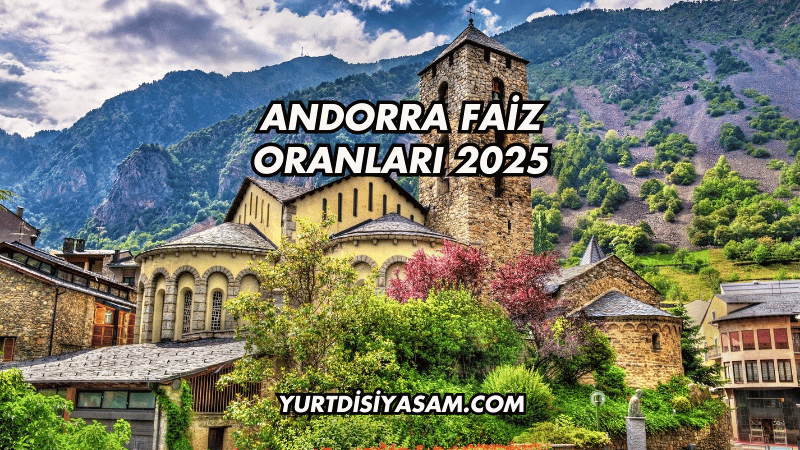 Andorra Faiz Oranları 2025