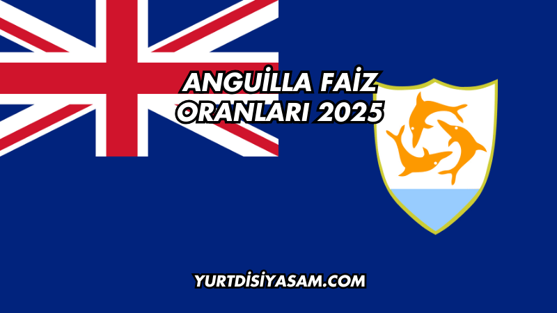 Anguilla Faiz Oranları 2025