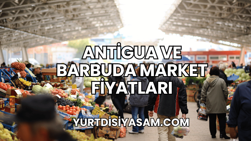 Antigua ve Barbuda Market Fiyatları