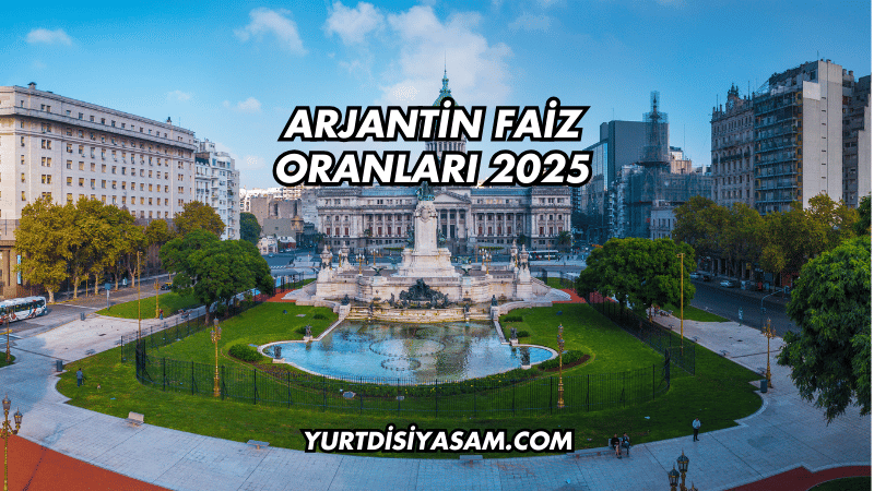 Arjantin Faiz Oranları 2025