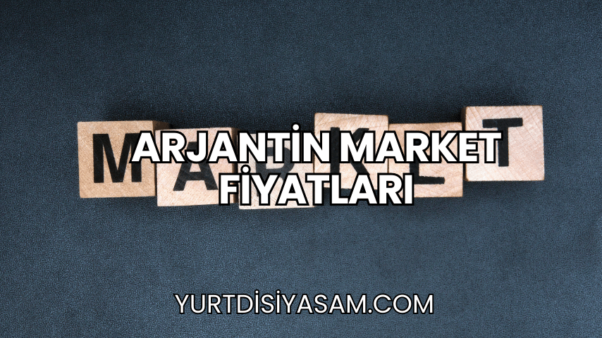 Arjantin Market Fiyatları