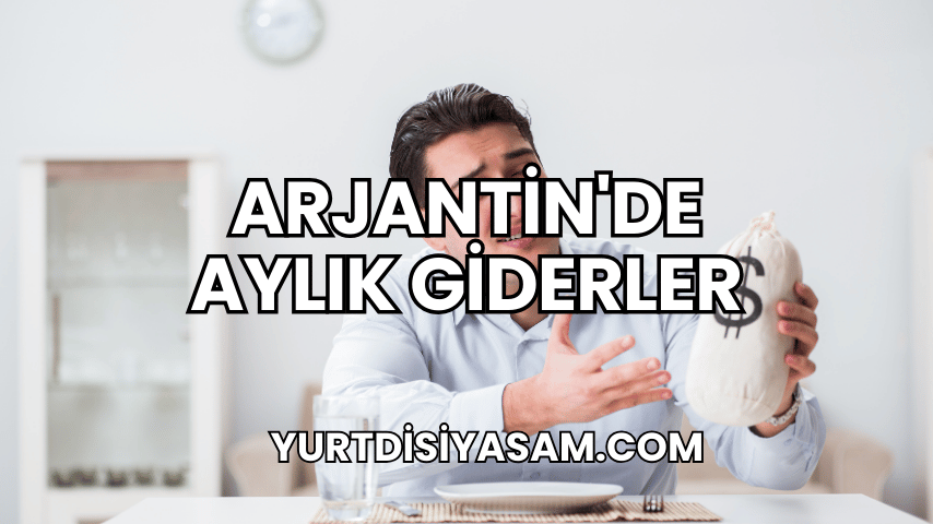 Arjantin'de Aylık Giderler