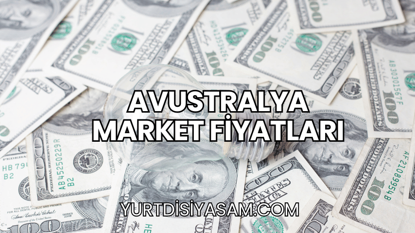 Avustralya Market Fiyatları