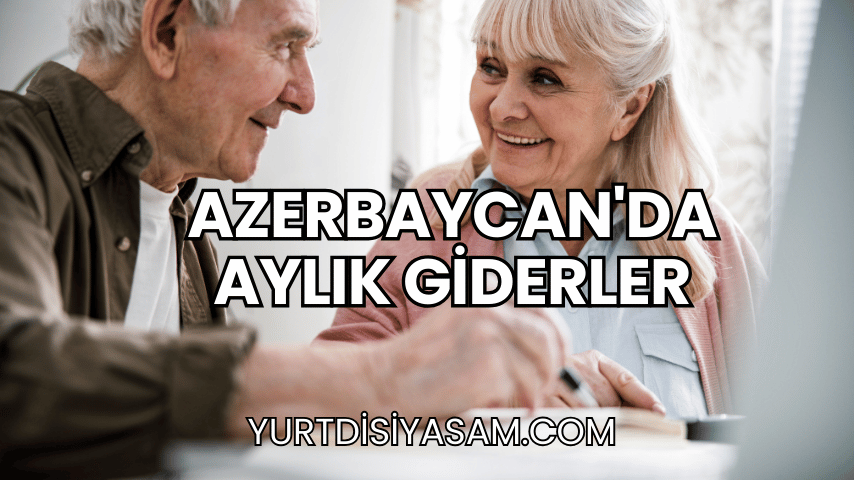 Azerbaycan'da Aylık Giderler