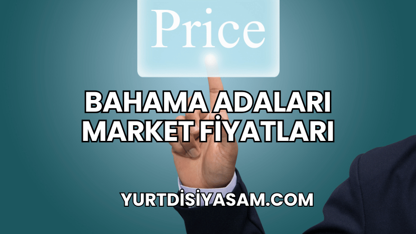 Bahama Adaları Market Fiyatları