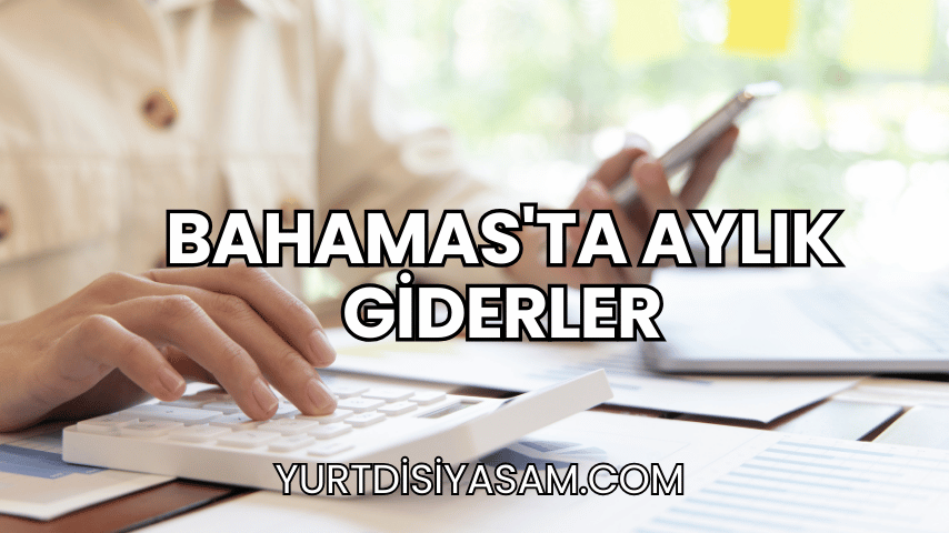 Bahamas'ta Aylık Giderler