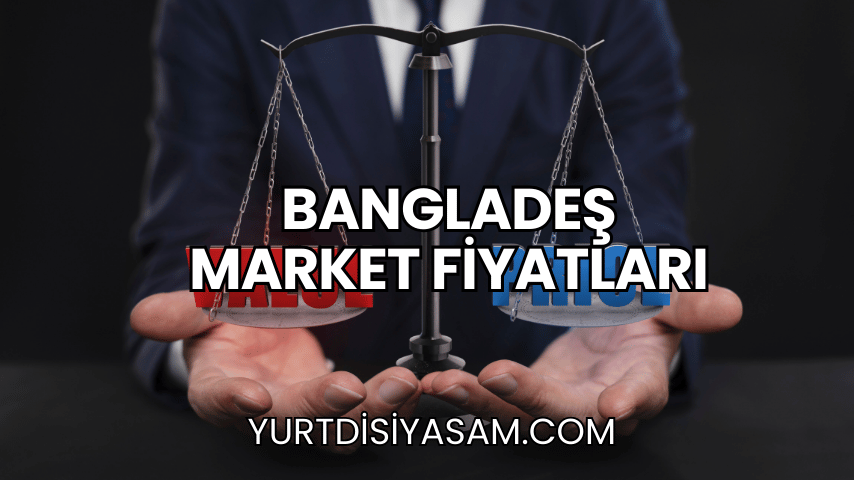 Bangladeş Market Fiyatları