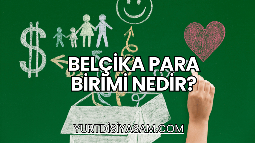 Belçika Para Birimi Nedir?