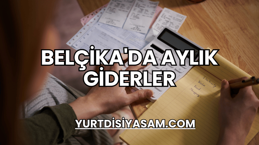 Belçika'da Aylık Giderler