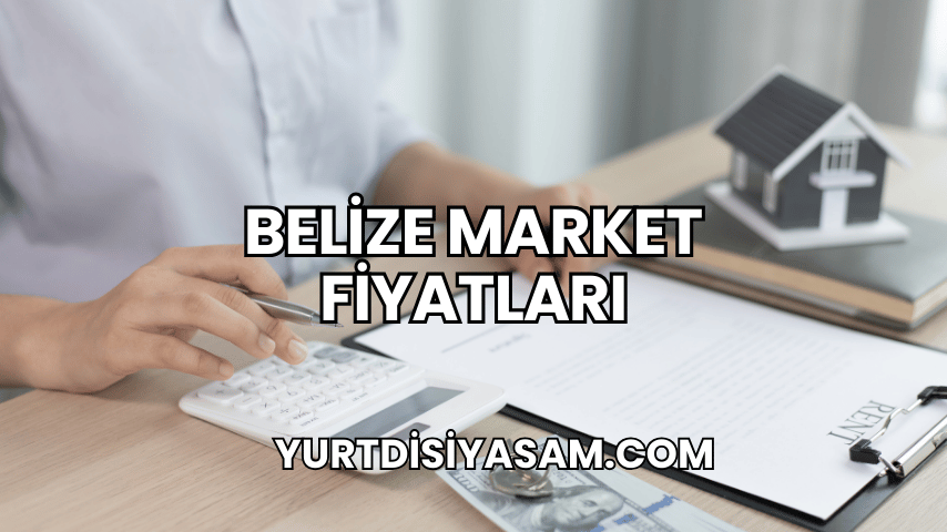 Belize Market Fiyatları