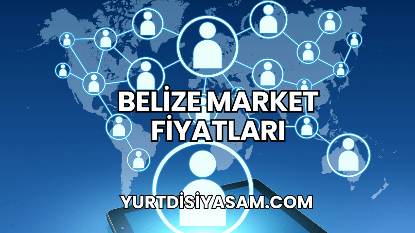 Belize Market Fiyatları