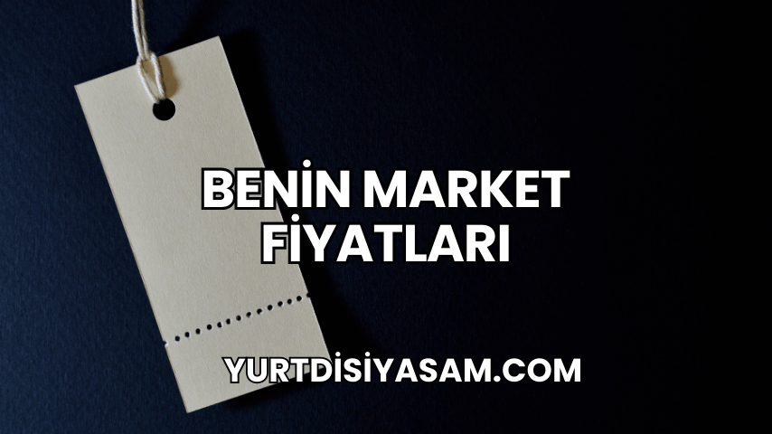 Benin Market Fiyatları