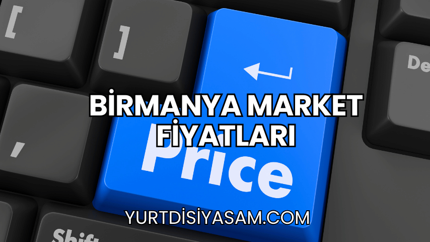 Birmanya Market Fiyatları