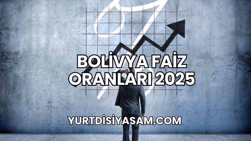 Bolivya Faiz Oranları 2025