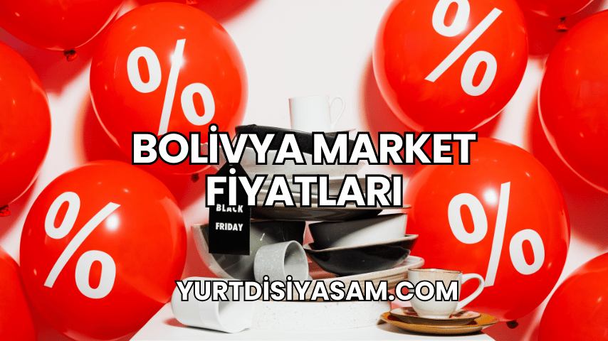 Bolivya Market Fiyatları