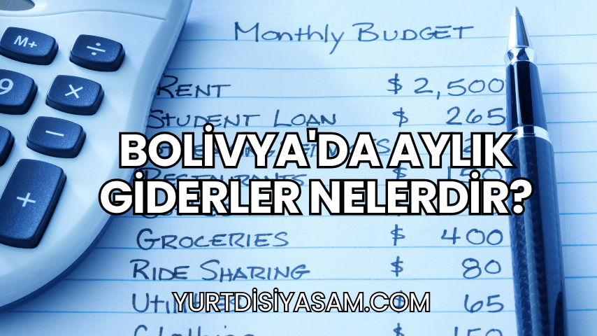 Bolivya'da Aylık Giderler Nelerdir?