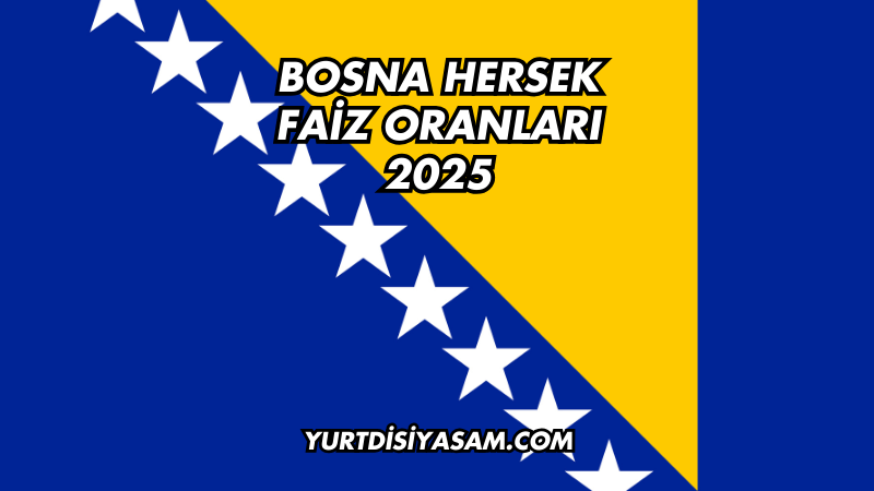 Bosna Hersek Faiz Oranları 2025