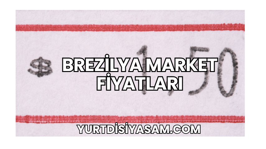 Brezilya Market Fiyatları