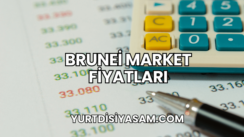 Brunei Market Fiyatları