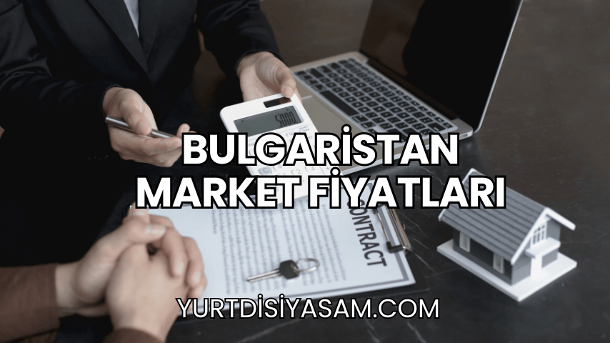 Bulgaristan Market Fiyatları