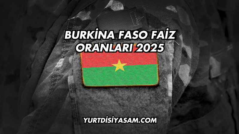 Burkina Faso Faiz Oranları 2025