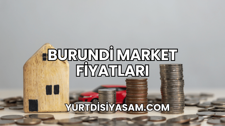 Burundi Market Fiyatları