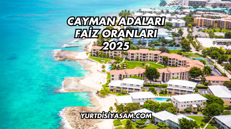 Cayman Adaları Faiz Oranları 2025