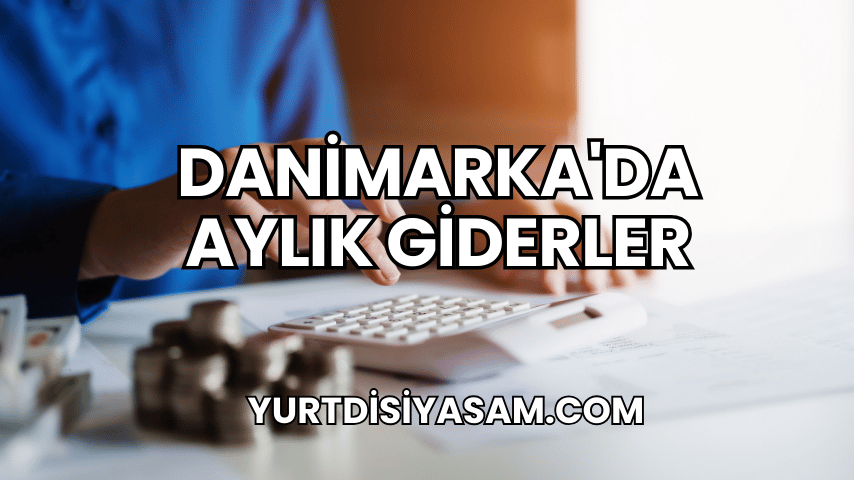 Danimarka'da Aylık Giderler