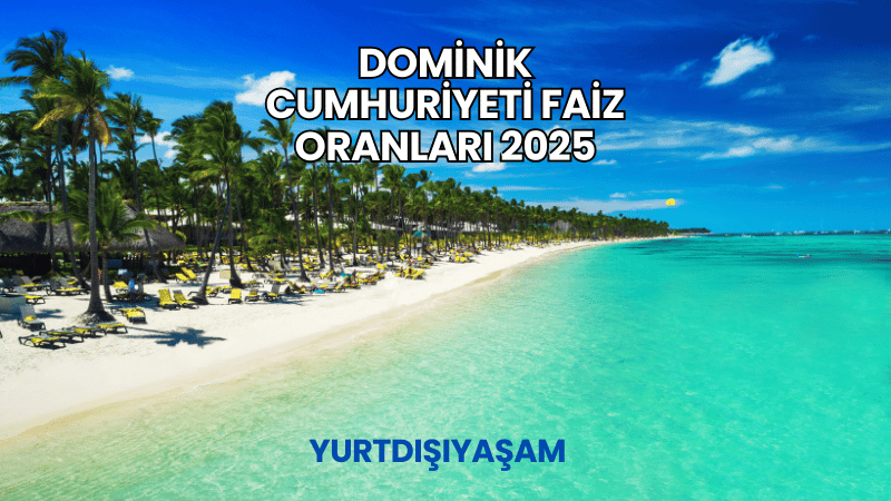 Dominik Cumhuriyeti Faiz Oranları 2025