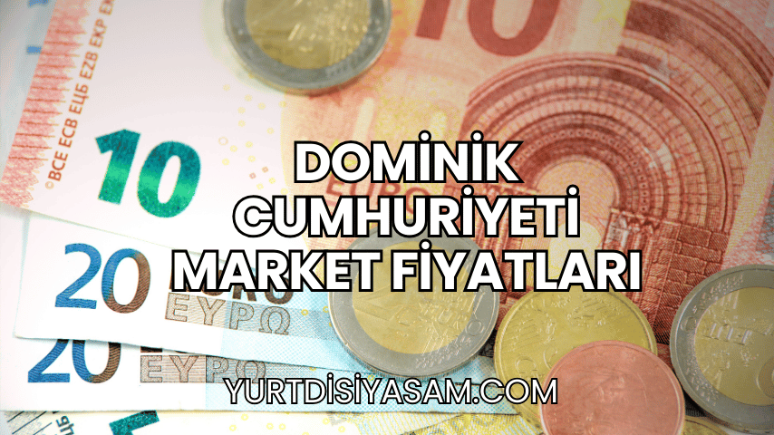 Dominik Cumhuriyeti Market Fiyatları