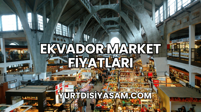 Ekvador Market Fiyatları