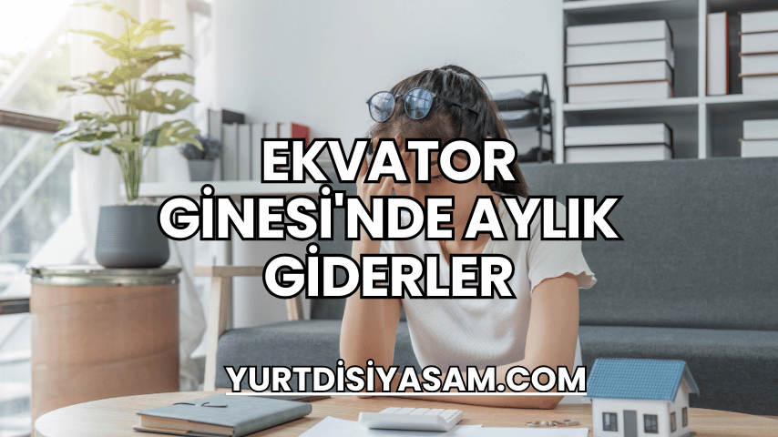 Ekvator Ginesi'nde Aylık Giderler