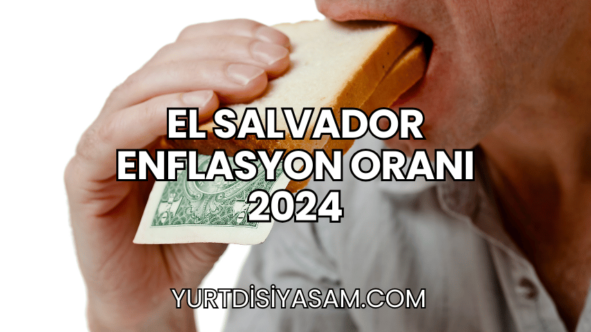 El Salvador Enflasyon Oranı 2024