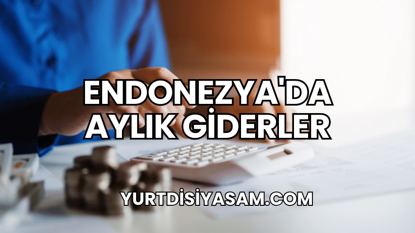 Endonezya'da Aylık Giderler