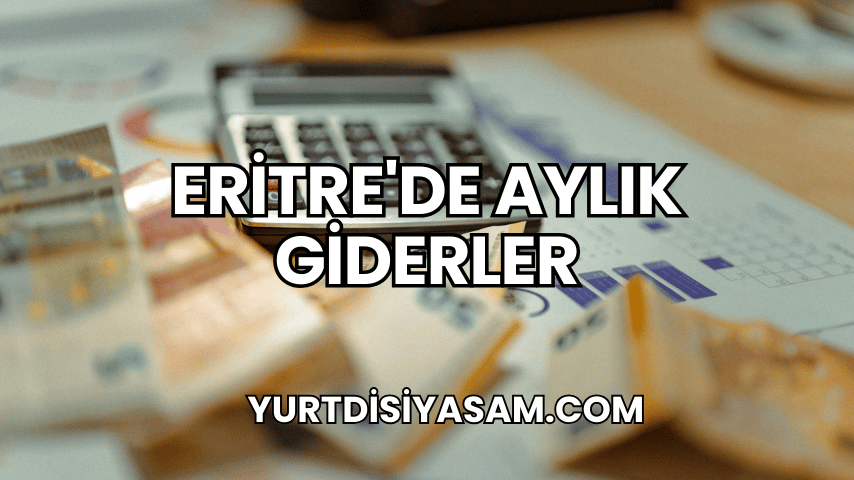 Eritre'de Aylık Giderler