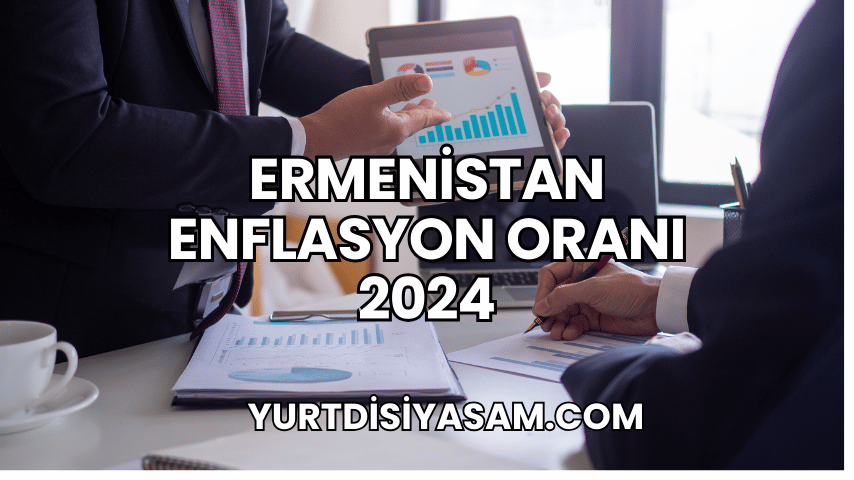 Ermenistan Enflasyon Oranı 2024