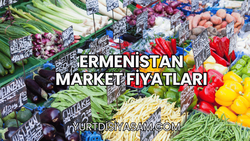 Ermenistan Market Fiyatları