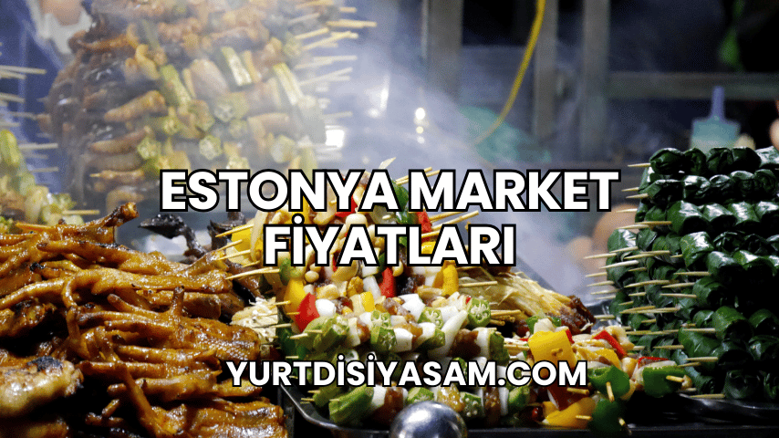 Estonya Market Fiyatları