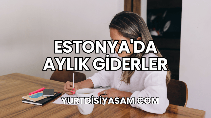 Estonya'da Aylık Giderler