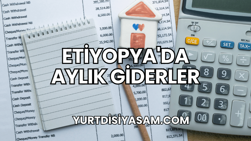 Etiyopya'da Aylık Giderler