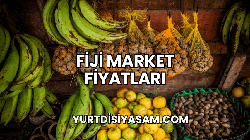 Fiji Market Fiyatları