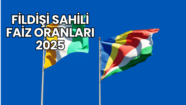 Fildişi Sahili Faiz Oranları 2025