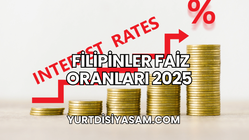 Filipinler Faiz Oranları 2025