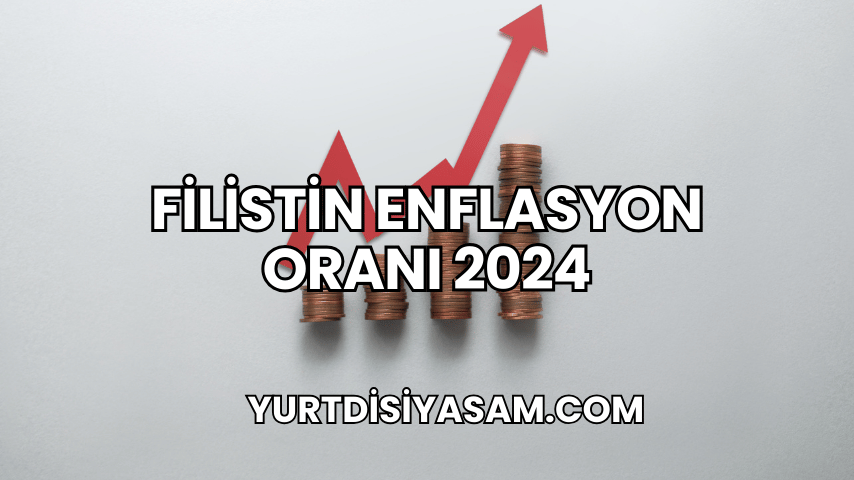 Filistin Enflasyon Oranı 2024