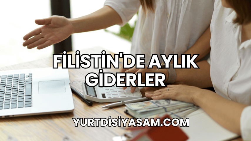 Filistin'de Aylık Giderler