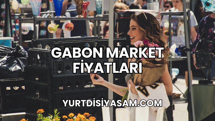 Gabon Market Fiyatları