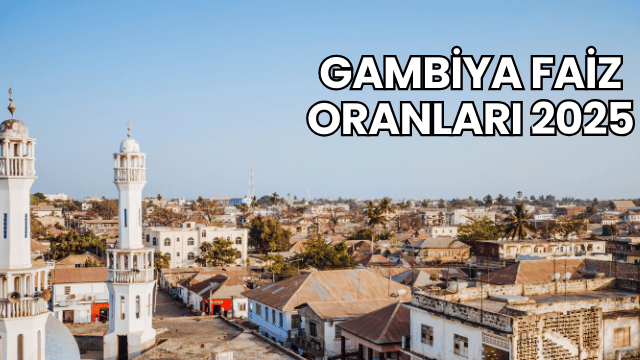 Gambiya Faiz Oranları 2025